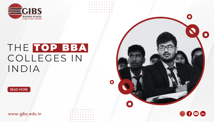 Why GIBS Business School Ranks Among the Top BBA Colleges in India