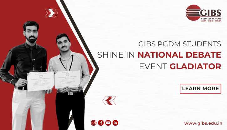 Voices of Tomorrow: GIBS PGDM Students Shine in National Debate Event Gladiator